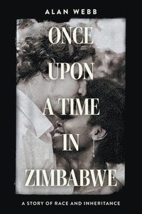 bokomslag Once Upon a Time in Zimbabwe