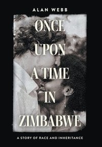 bokomslag Once Upon a Time in Zimbabwe