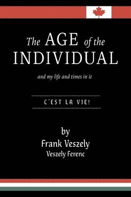 bokomslag The Age of the Individual and my Life and Times in It