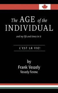 bokomslag Age of the Individual and my Life and Times in It