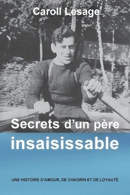 Secrets d'un pre insaisissable 1