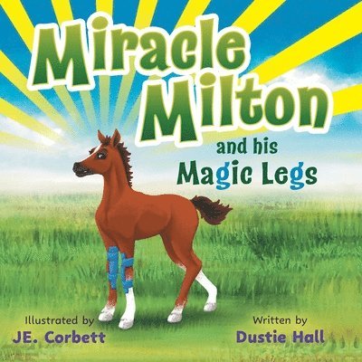 Miracle Milton and his Magic Legs 1