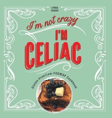 bokomslag I'm Not Crazy, I'm Celiac