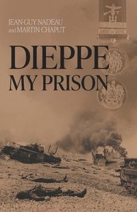 bokomslag Dieppe, My Prison