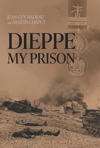 bokomslag Dieppe, My Prison