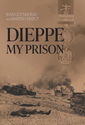 bokomslag Dieppe, My Prison