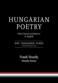 bokomslag Hungarian Poetry (Folk, Classical and Modern) in English