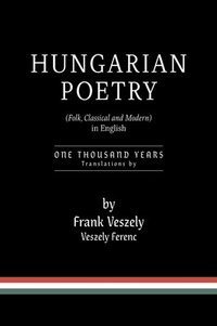 bokomslag Hungarian Poetry (Folk, Classical and Modern) in English
