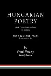 bokomslag Hungarian Poetry (Folk, Classical and Modern) in English