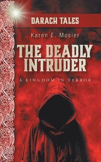 bokomslag The Deadly Intruder