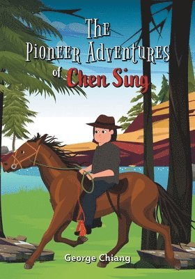 bokomslag The Pioneer Adventures of Chen Sing