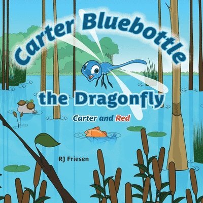 Carter Bluebottle the Dragonfly 1