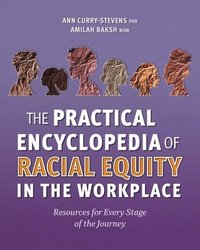 bokomslag Practical Encyclopedia of Racial Equity in the Workplace