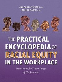 bokomslag Practical Encyclopedia of Racial Equity in the Workplace
