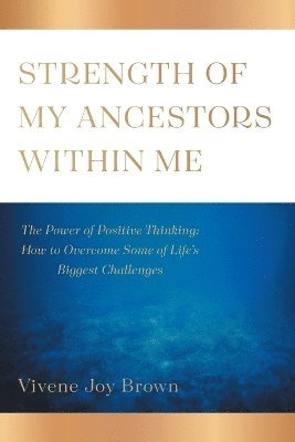 Strength Of My Ancestors Within Me 1