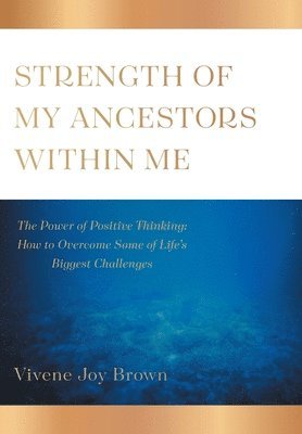 Strength Of My Ancestors Within Me 1