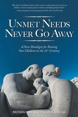 Brenda May Whiteman - Unmet Needs Never Go Away, Häftad