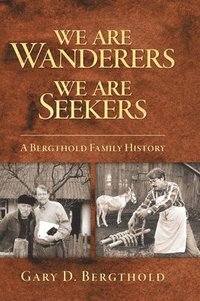 bokomslag We Are Wanderers We Are Seekers