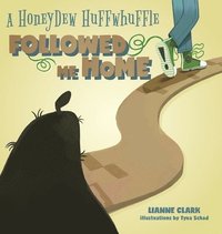 bokomslag A Honeydew Huffwhuffle Followed Me Home!