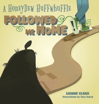 bokomslag Honeydew Huffwhuffle Followed Me Home!
