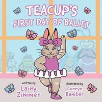 bokomslag Teacup's First Day of Ballet