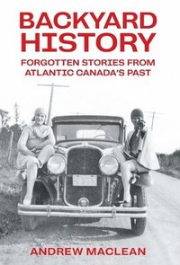 bokomslag Forgotten Stories From Atlantic Canada's Past