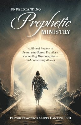 bokomslag Understanding Prophetic Ministry