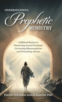 bokomslag Understanding Prophetic Ministry