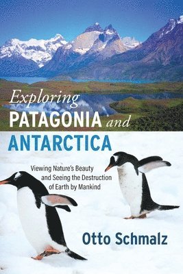 bokomslag Exploring Patagonia and Antarctica