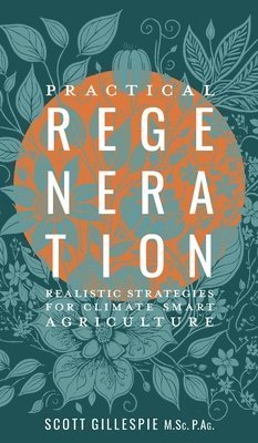 Scott Gillespie - Practical Regeneration, Inbunden