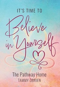 bokomslag It's Time to Believe in Yourself