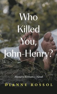 bokomslag Who Killed You, John-Henry?