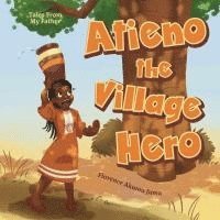 bokomslag Atieno the Village Hero