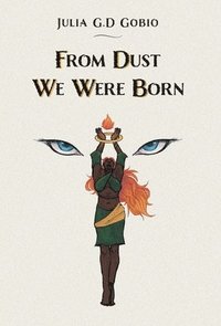 bokomslag From Dust We Were Born