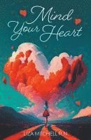 bokomslag Mind Your Heart