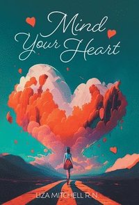 bokomslag Mind Your Heart