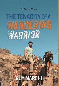 bokomslag The Tenacity of a Wandering Warrior