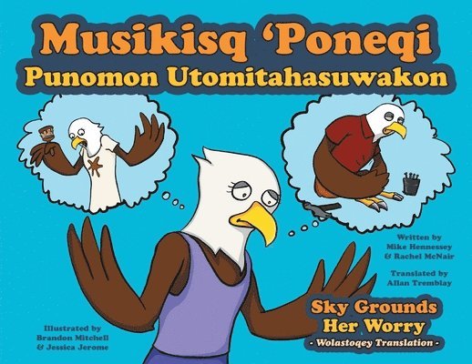 Mike Hennessey, Rachel McNair - Sky Grounds Her Worry - Wolastoqey Translation, Häftad