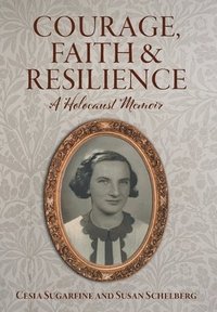 bokomslag Courage, Faith and Resilience