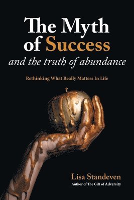 bokomslag The Myth of Success and the Truth of Abundance