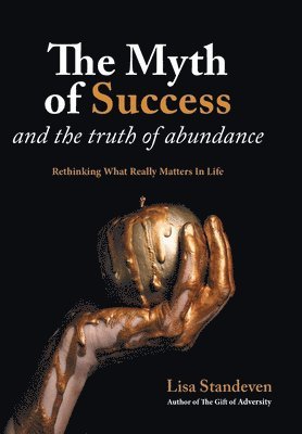 bokomslag Myth of Success and the Truth of Abundance