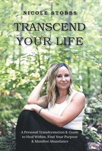 bokomslag Transcend Your Life