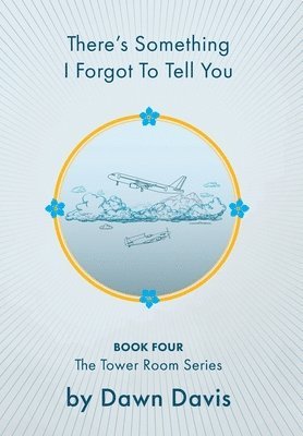 Dawn Davis - There's Something I Forgot To Tell You, Inbunden