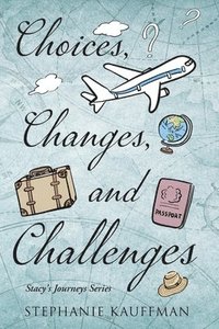 bokomslag Choices, Changes, and Challenges
