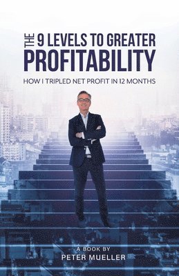 Peter Mueller - 9 Levels to Greater Profitability, Häftad
