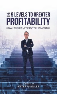 bokomslag The 9 Levels to Greater Profitability