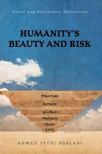 bokomslag Humanity's Beauty and Risk