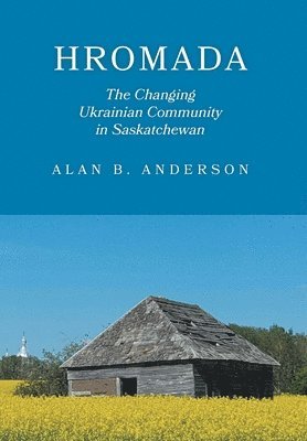 bokomslag Hromada: The Changing Ukrainian Community in Saskatchewan