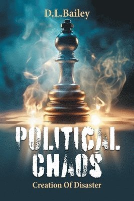 D L Bailey, D. L. Bailey, D.L.Bailey - Political Chaos, Häftad