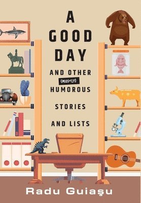 bokomslag Good Day and Other (Mostly) Humorous Stories and Lists